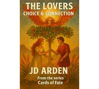 The Lovers: Choice & Connection: 7