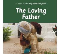 The Loving Father: As Seen In The Big Bible Storybook (Libro di cartone)