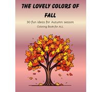 The Lovley Colors of Fall: 30 ideas for Autumn Season, Coloring fun for all!