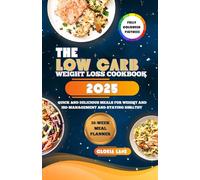 The low carb weight loss cookbook 2025: Quick and delicious meals for weight and IBD management and staying healthy