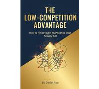The Low-Competition Advantage: How to Find Hidden KDP Niches That Actually Sell