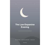 The Low-Dopamine Evening: A Practical Guide to Calming an Anxious Brain Before Bed