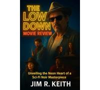 The Low Down Movie Review: Unveiling the Neon Heart of a Sci-Fi Noir Masterpiece