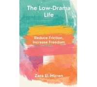 The Low-Drama Life: Reduce Friction, Increase Freedom