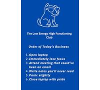The Low Energy High Functioning Club: Today's Order of Business