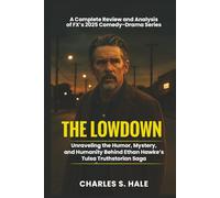 The Lowdown: A Complete Review and Analysis of FX’s 2025 Comedy-Drama Series: Unraveling the Humor, Mystery, and Humanity Behind Ethan Hawke’s Tulsa Truthstorian Saga