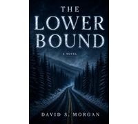 The Lower Bound: A Novel
