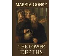 The Lower Depths: A Classical Russian Play