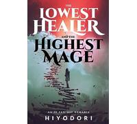 The Lowest Healer and the Highest Mage: An FF Fantasy Romance: 1