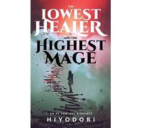 The Lowest Healer and the Highest Mage: An FF Fantasy Romance: 1