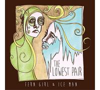 The Lowest Pair Fern Girl & Ice Man (CD) Album