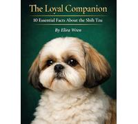 The Loyal Companion: 10 Essential Facts About the Shih Tzu