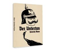 The Loyal Subject (German Edition) - Heinrich Mann’s Classic Satire on Power, Authority and Society