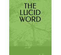 THE LUCID WORD: Simple, Easy, and Detailed Knowledge to learn in Islam
