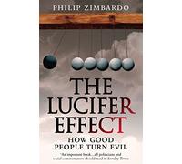 Philip Zimbardo – The Lucifer Effect – How Good People Turn Evil – Tascabile