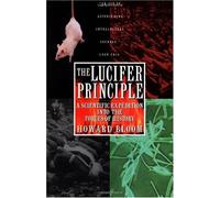 The Lucifer Principle: A Scientific Expedition into the Forces of History