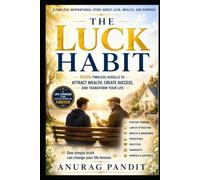 The Luck Habit: Seven Timeless Scrolls to Attract Wealth, Create Success, and Transform Your Life