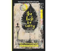 The Luck We Carry: Love, Loss, and the Stories that Shape Us