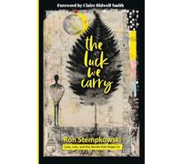 The Luck We Carry: Love, Loss, and the Stories that Shape Us