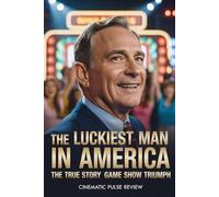 The Luckiest Man in America: A 2025 movie guide: the True Story of Game Show Triumph