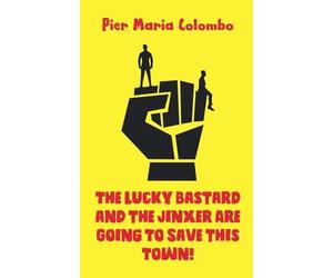 The Lucky Bastard and the Jinxer Are Going To Save This Town!