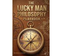 The Lucky Man Philosophy Playbook