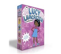 The Lucy Lancaster Collection: Lucy Lancaster Has a Secret; Lucy Lancaster and the Stormy Day; Lucy Lancaster Is Totally in Control; Lucy Lancaster in the Spotlight