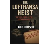 THE LUFTHANSA HEIST: The True Story of the Lufthansa Heist