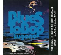 The Lugano Blues To Bop Festival - Blues + Gospel + Jazz 1998