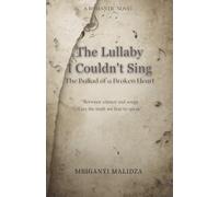 The Lullaby I Couldn't Sing: The Ballad of a Broken Heart