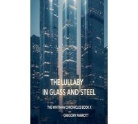 The Lullaby in Glass and Steel: 10