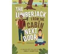 The Lumberjack From the Cabin Next Door: A Christian Rom-Com