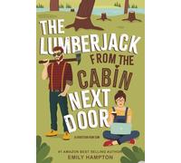 The Lumberjack From the Cabin Next Door: A Christian Rom-Com
