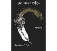 The Lumen Caligo: Inception: 2