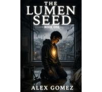 The Lumen Seed: Book One - The Recruitment: A Novel