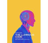 The Luminous Code: Lezioni per l’Era dell’Intelligenza Artificiale