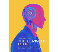 The Luminous Code: Lições para a Era da Inteligência Artificial