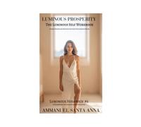 The Luminous Self Workbook: Remembering Original Wholeness