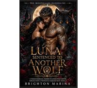 The Luna Sentenced to Another Wolf: A Forced Marriage, Enemies-to-Lovers Wolf-Shifter Romance with a Wrongfully Rejected Mate (Book 2)