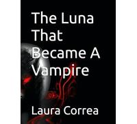 The Luna That Became A Vampire