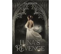 The Luna's Revenge: A Chosen Mates Shifter Romance
