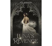The Luna's Revenge: A Chosen Mates Shifter Romance