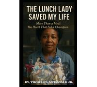 "The Lunch Lady Saved My Life": "More Than a Meal: The Heart That Fed a Champion"