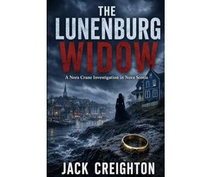 The Lunenburg Widow: A Nora Crane Investigation set on Nova Scotia’s haunted South Shore: 2