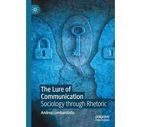 The Lure of Communication: Sociology through Rhetoric