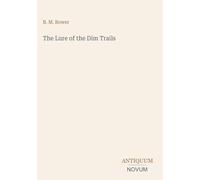 The Lure of the Dim Trails