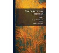 The Lure of the Frontier: A Story of Race Conflict