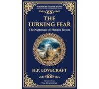The Lurking Fear: A Classic Lovecraftian Horror Story - Madness and Monstrosities: 277