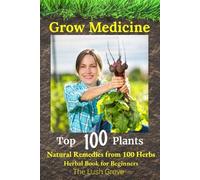 The Lush Grove Grow Medicine (Tascabile)