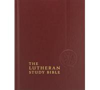 The Lutheran Study Bible: English Standard Version